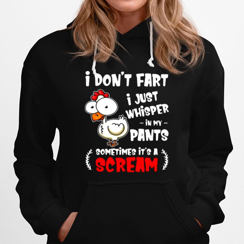 Farting Chicken Lover I Dont Fart I Whisper In My Hoodie