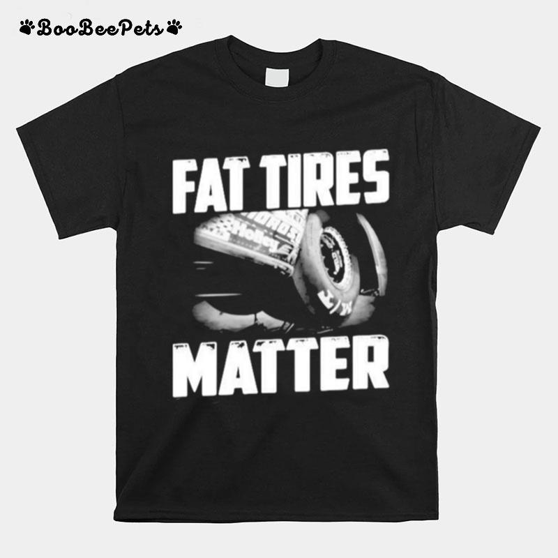 Fat Tires Matter T-Shirt