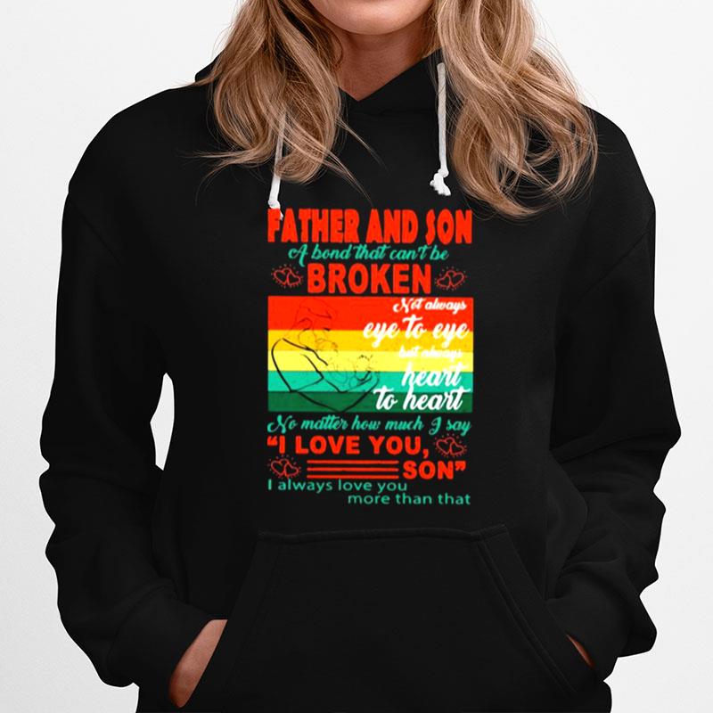 Father And Son A Bond That Cant Be Broken Heart To Heart Vintage Hoodie