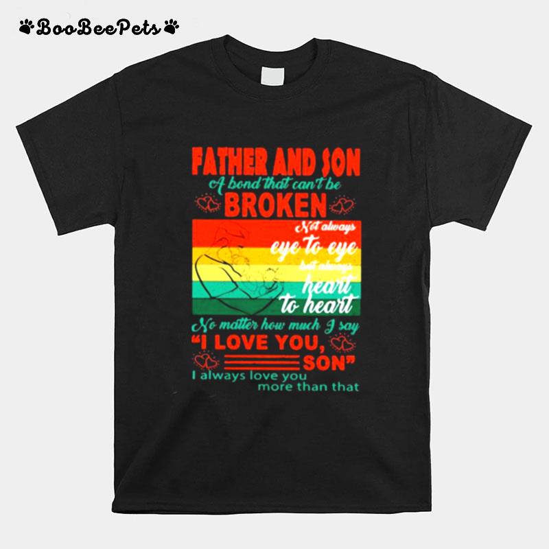 Father And Son A Bond That Cant Be Broken Heart To Heart Vintage T-Shirt