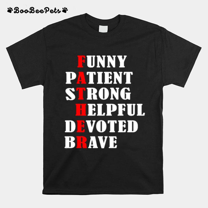 Father Patient Strong Helpful Devoted Brave Fathers Day T-Shirt