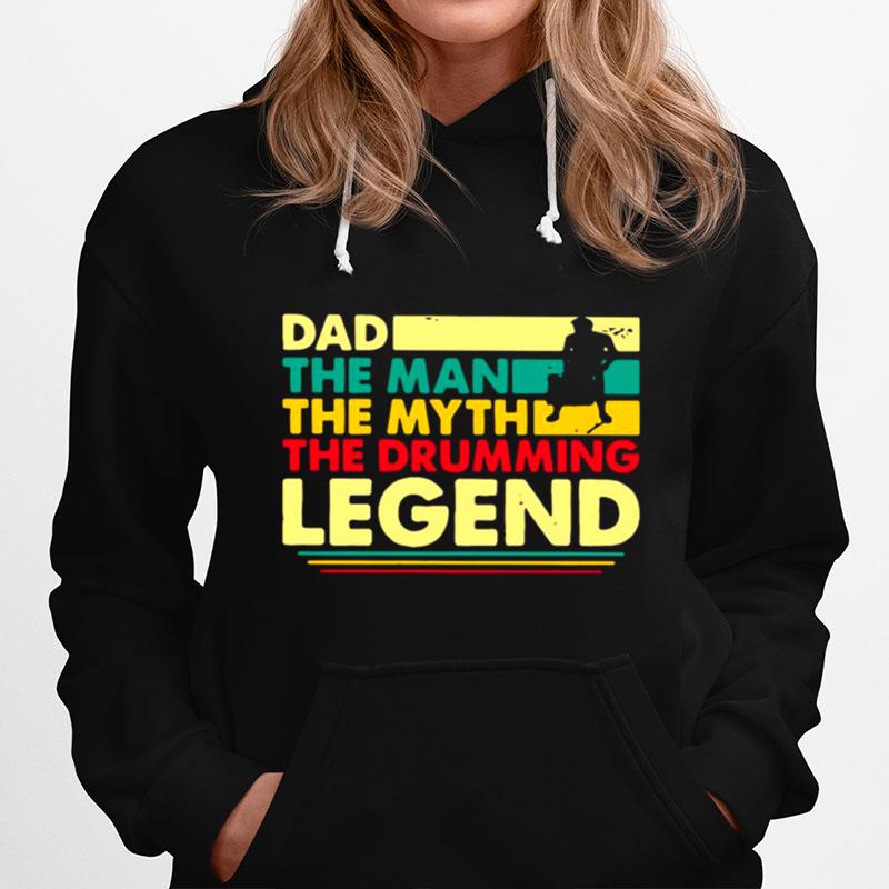 Fathers Day Dad The Man The Myth The Drumming Legend Vintage Retro Hoodie