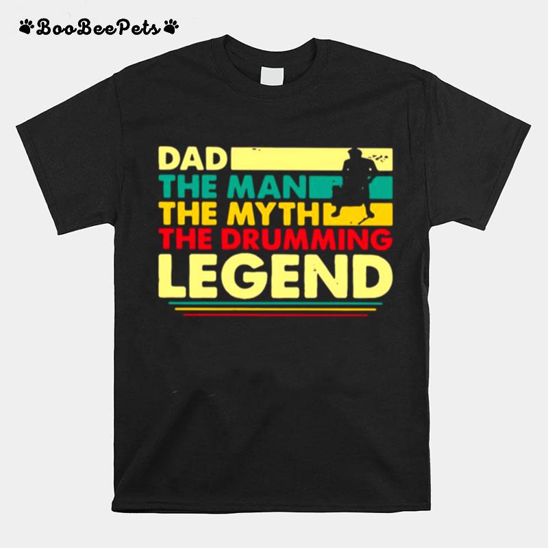 Fathers Day Dad The Man The Myth The Drumming Legend Vintage Retro T-Shirt