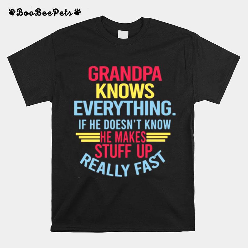 Fathers Day Grandpa Knows Everything T-Shirt