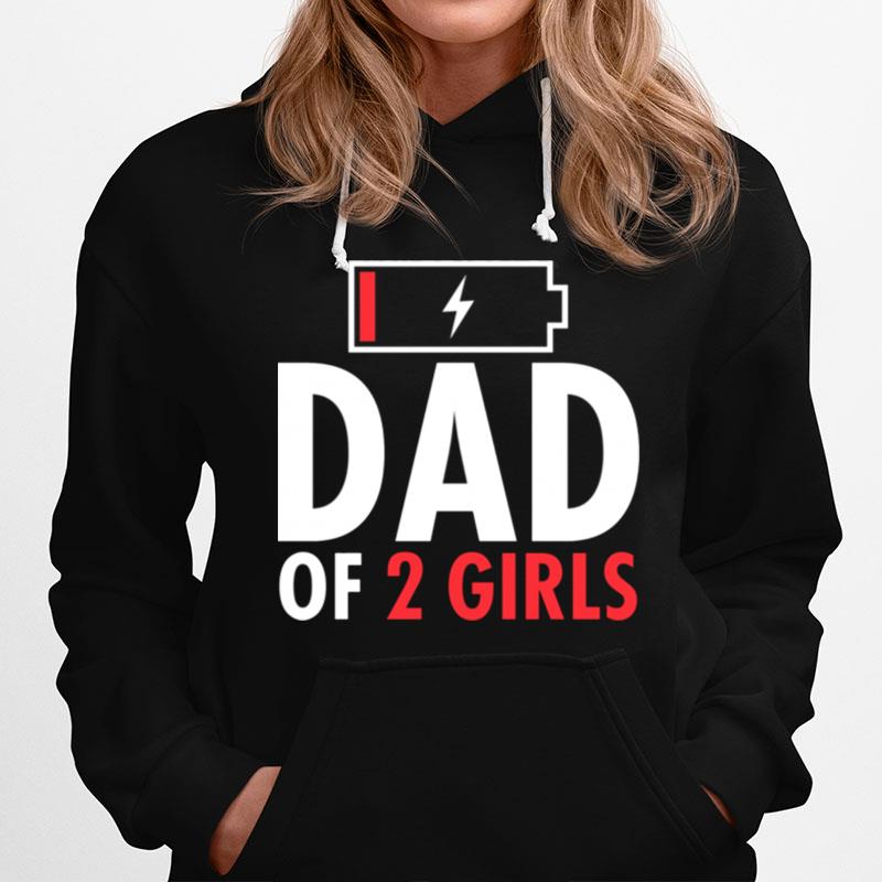 Fathers Day Low Battery Dad Of 2 Girls Hoodie