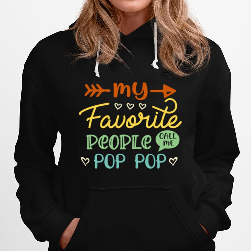 Fathers Day My Favorite People Call Me Pop Pop Hoodie