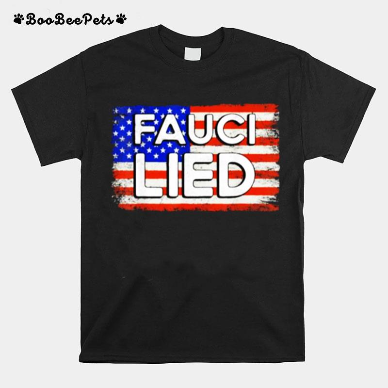 Fauci Lied American Flag T-Shirt