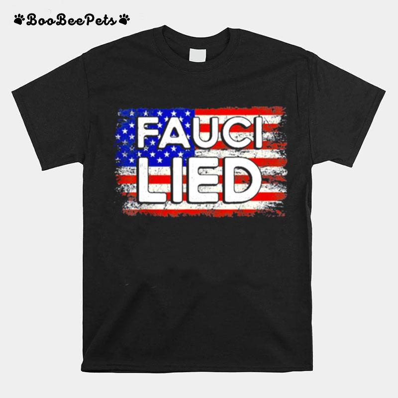 Fauci Lied People Died Fire Fauci American Flag T-Shirt