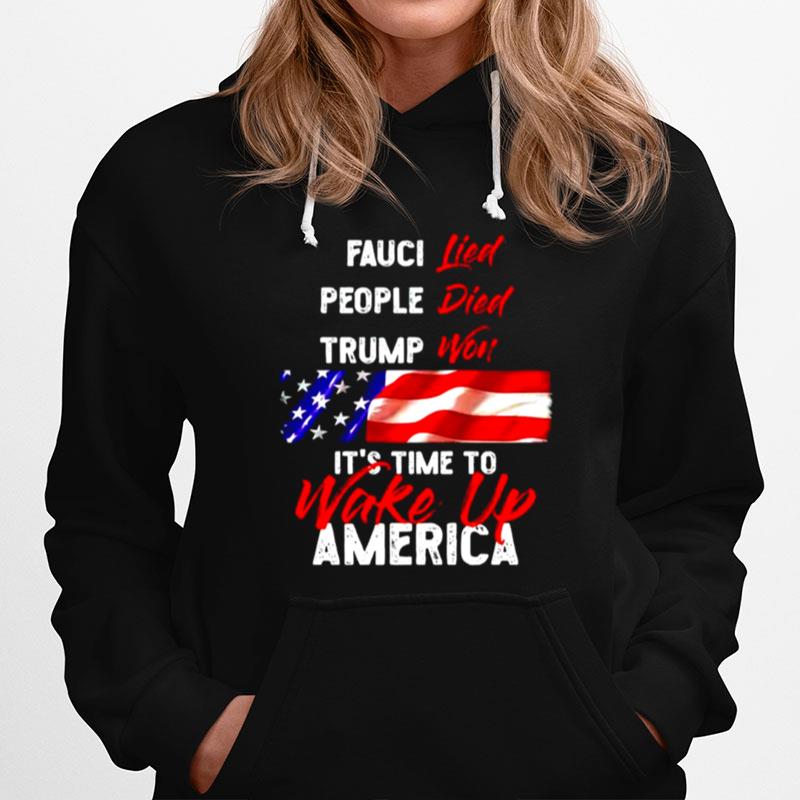 Fauci Lied People Died Trump Won Its Time To Wake Up America Hoodie