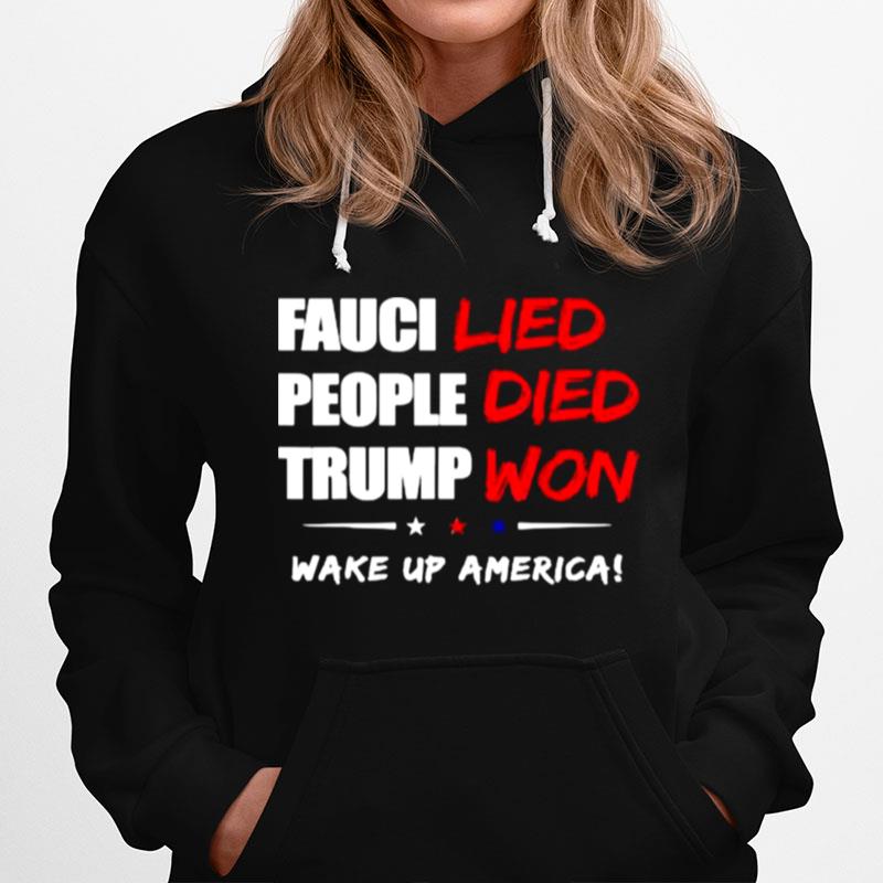 Fauci Lied People Died Trump Won Wake Up America Stars Hoodie