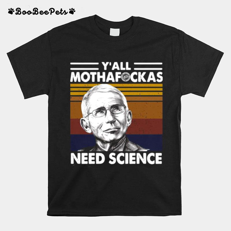 Fauci Yall Mothafuckas Need Science Vintage Retro T-Shirt