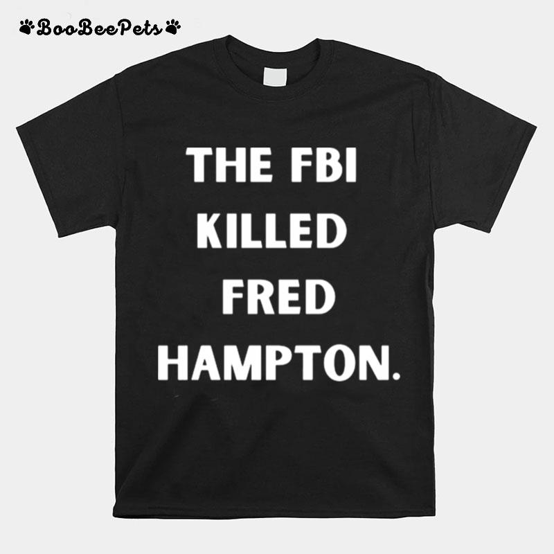 Fbi Killed Fred Hampton Truth T-Shirt