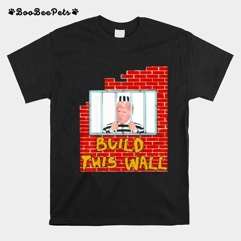 Fbi Raids Trumps Mansion Build This Wall Lock Him Up Anti Trump Impeachment 45 T-Shirt