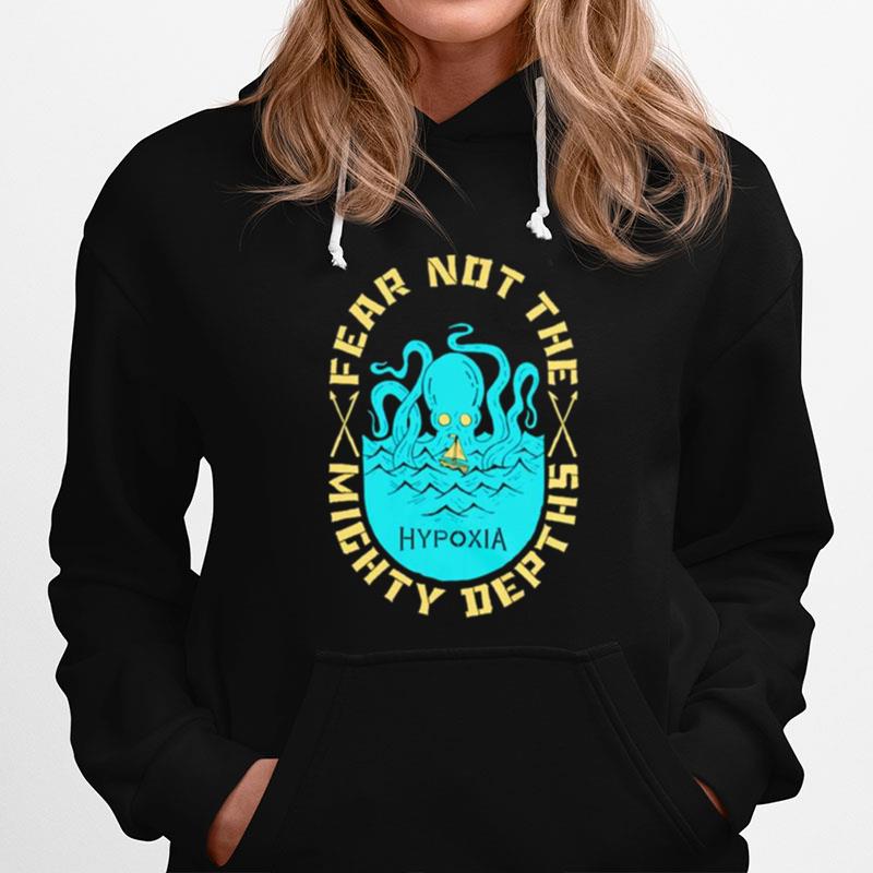 Fear Not The Mighty Depths Hoodie