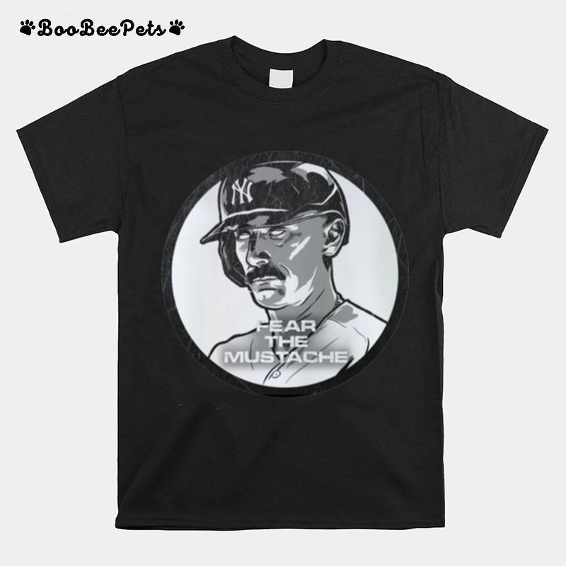Fear The Mustache Yankees Ny Yankees Baseball Matt Carpenter T-Shirt