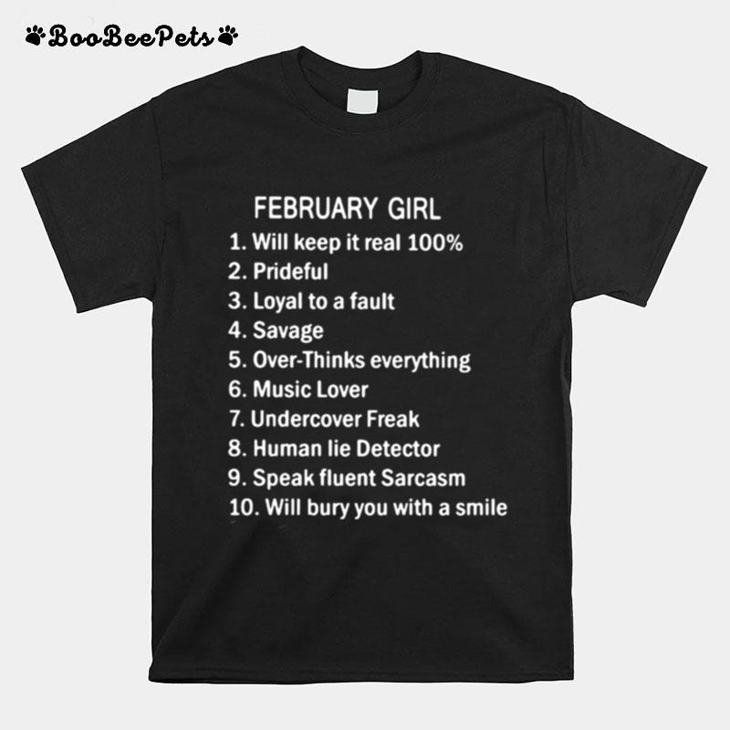February Girl Will Keep It Real 100 Prideful Loyal To A Fault Savage Over Thinks Everything T-Shirt