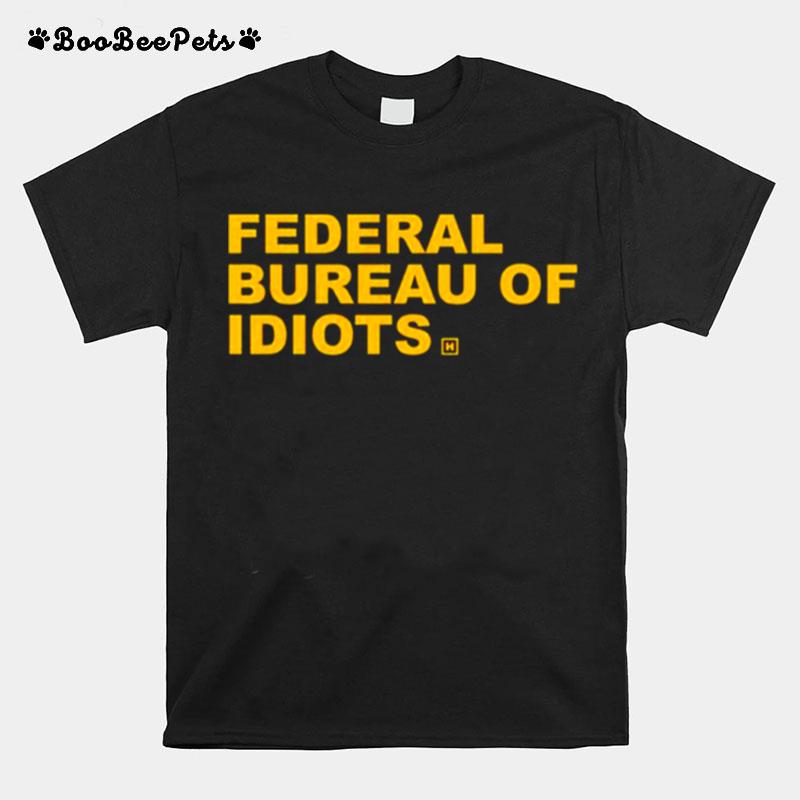 Federal Bureau Of Idiots T-Shirt