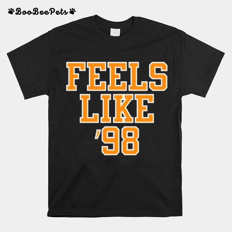 Feels Like 98 T-Shirt