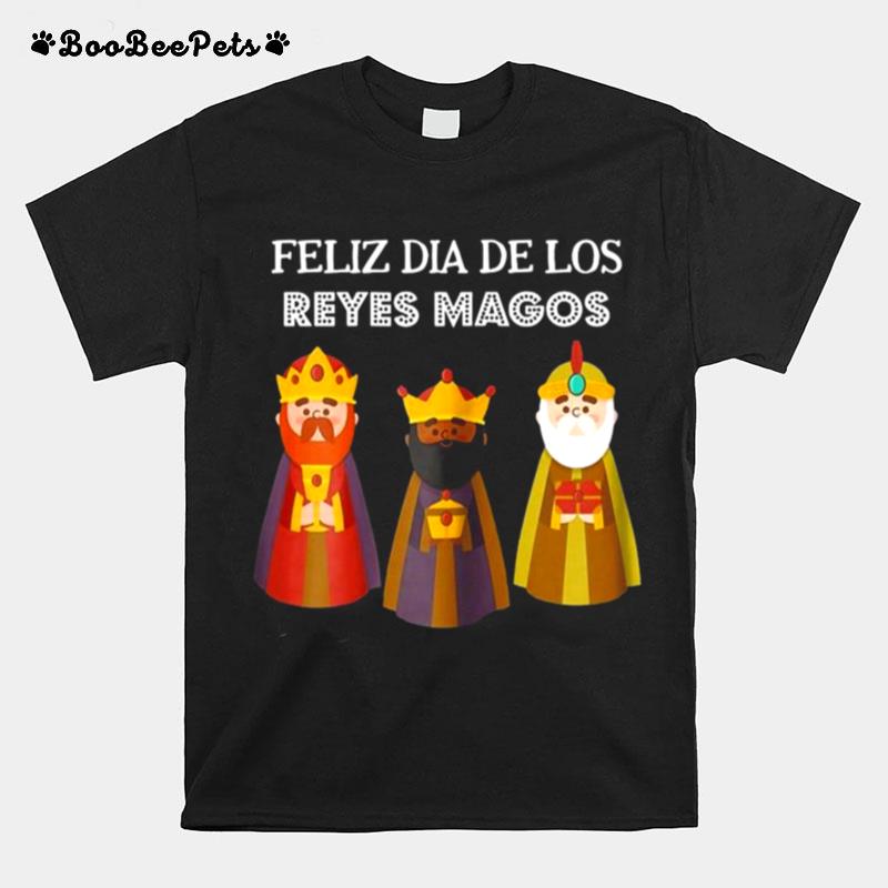 Feliz Dia De Reyes Dia De Los Reyes Magos Three Kings Day T-Shirt