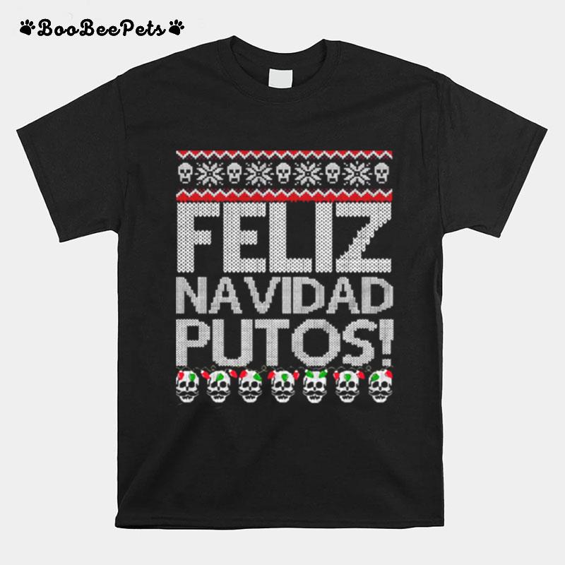 Feliz Navidad Putos Chingon T-Shirt