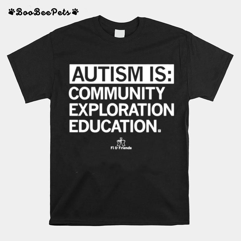 Fi Friends Autism Awareness Community Exploration Education T-Shirt