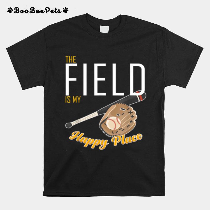 Field Is My Place T Ball Bat Glove Baseball Player T-Shirt