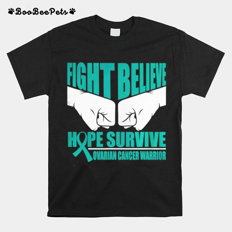 Fight Believe Hope Survive Ovarian Cancer Warrior T-Shirt