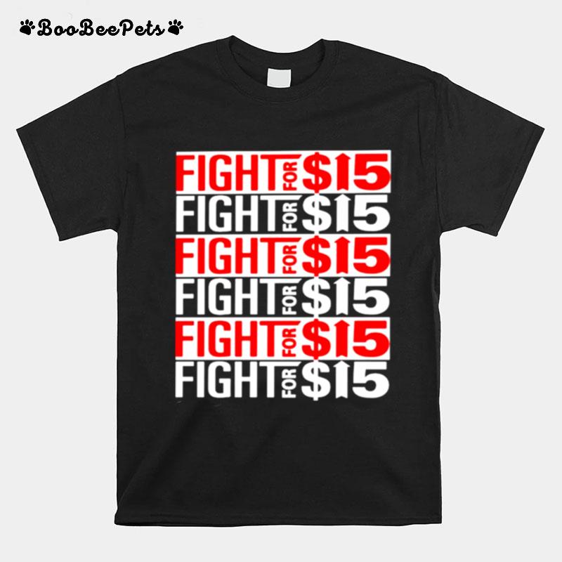 Fight For 15 T-Shirt