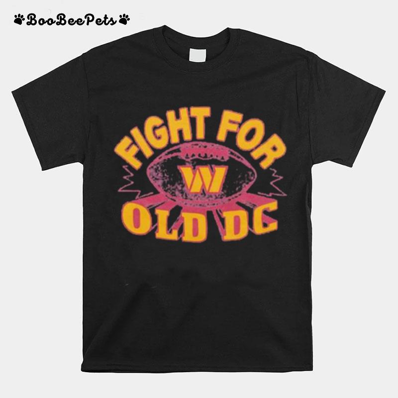 Fight For Old Dc Washington Commanders T-Shirt