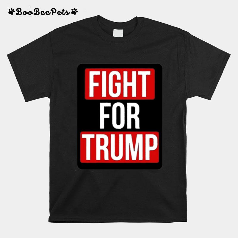 Fight For Trump T-Shirt