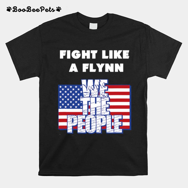 Fight Like A Flynn We The People Usa Patriotic T-Shirt