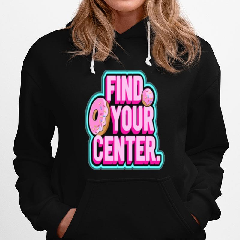 Find Your Donut Center Hoodie