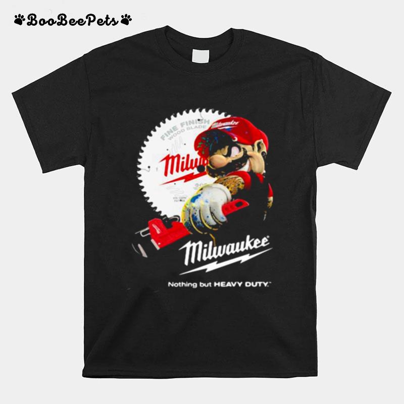 Fine Finish Milwaukee Nothing But Heavy Duty Mario T-Shirt