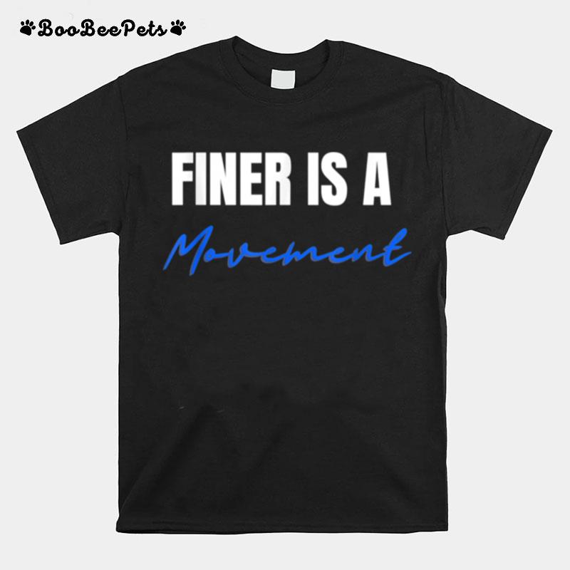 Finer Is A Movement 1 Orz Ladies T-Shirt