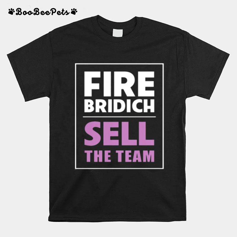 Fire Bridich Sell The Team Black T-Shirt