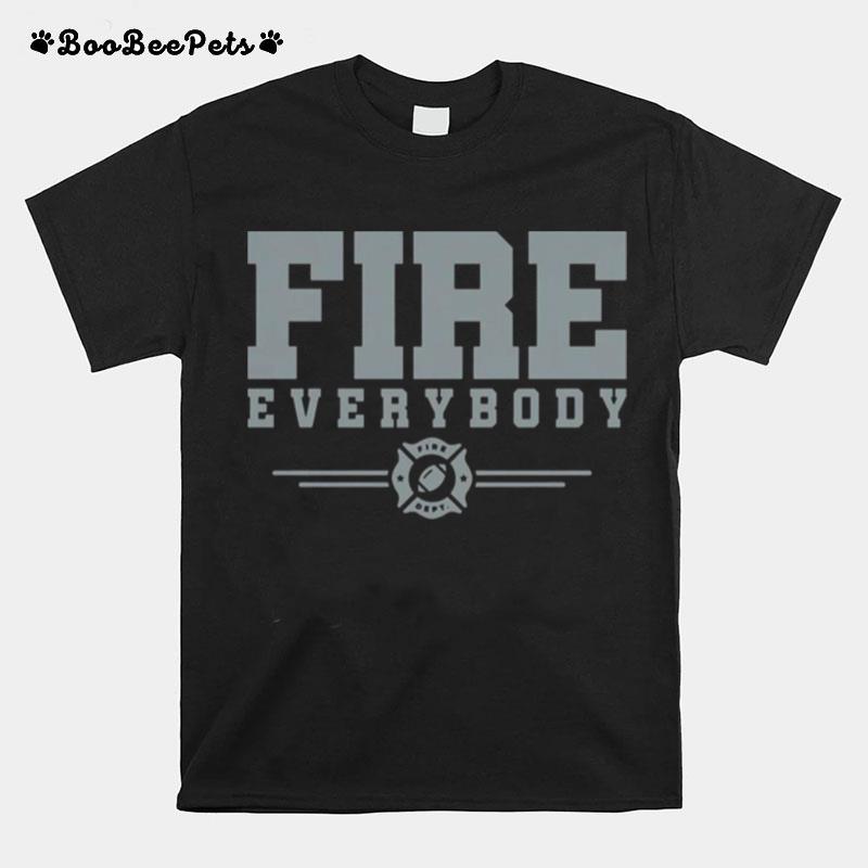 Fire Everybody Fire Dept T-Shirt