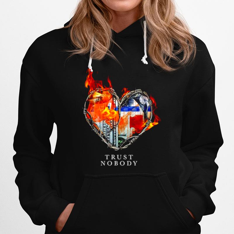 Fire Heart Trust Nobody Hoodie