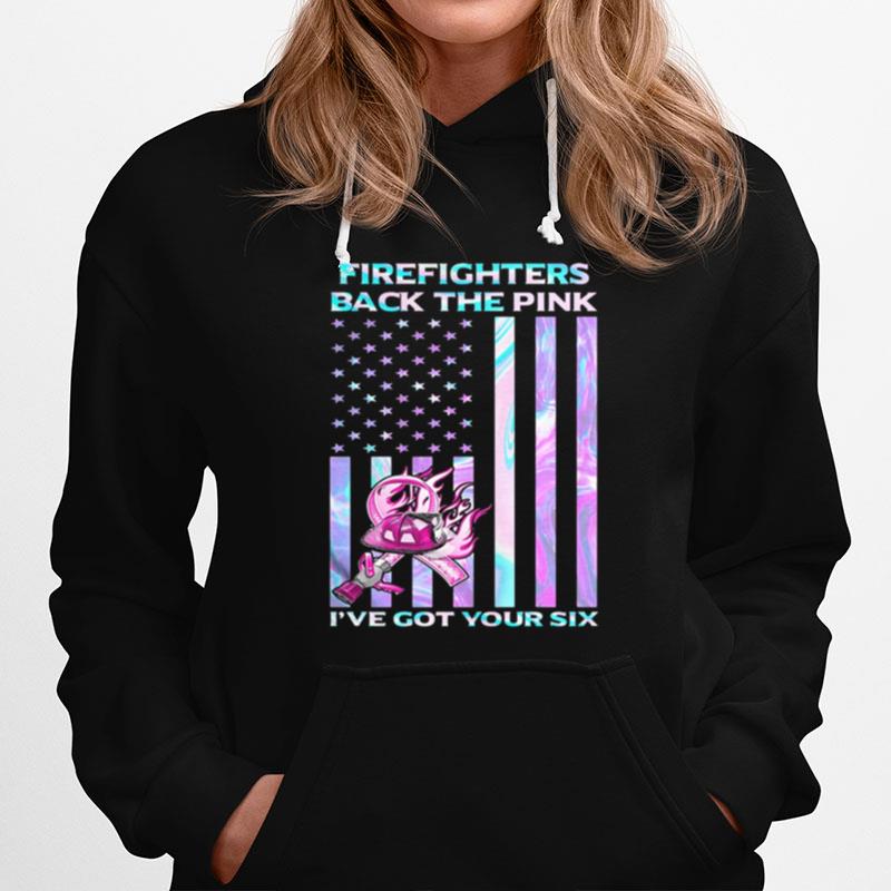 Firefighters Back The Pink Ive Got Your Six Hologram American Flag Independence Day Hoodie