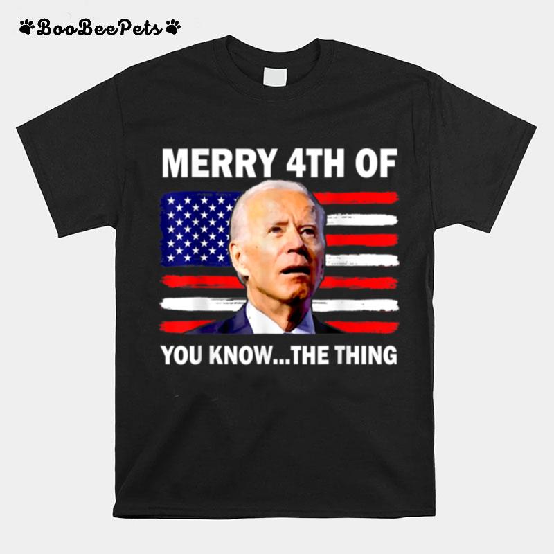 Fireworks Merica Biden Uh Merry 4Th Of July You Know The T B0B51F73Rd T-Shirt
