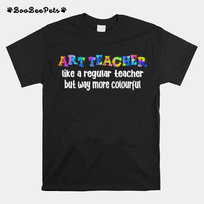 First Day Of School Back To School Teach Art Teacher T-Shirt