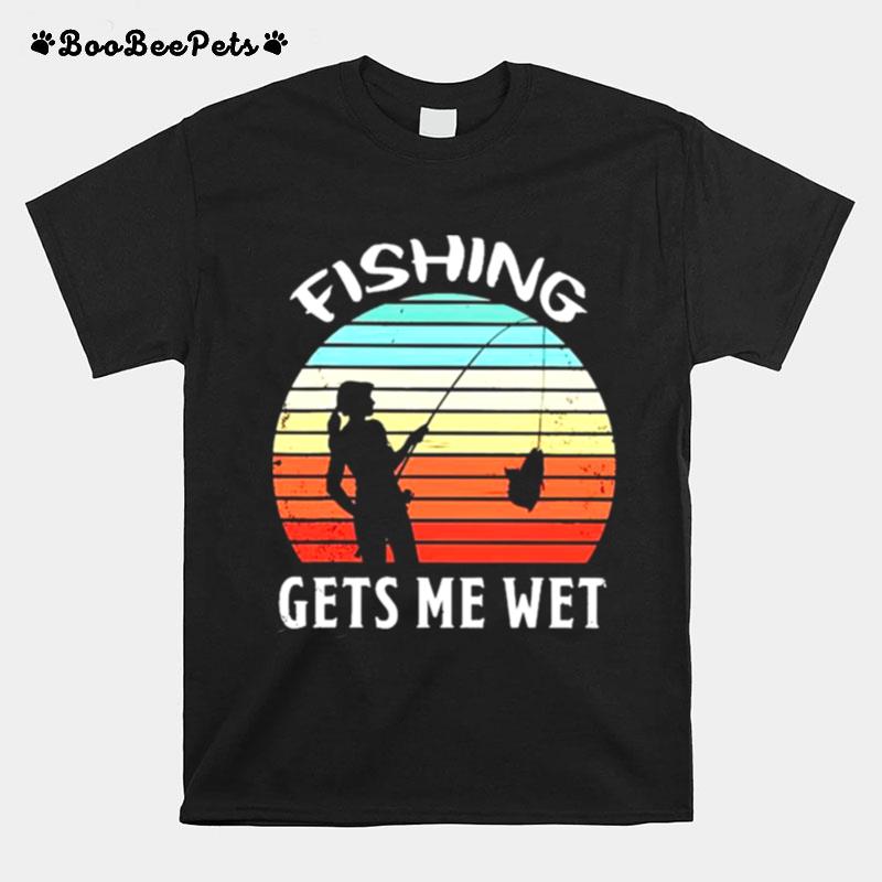 Fishing Gets Me Wet Vintage T-Shirt