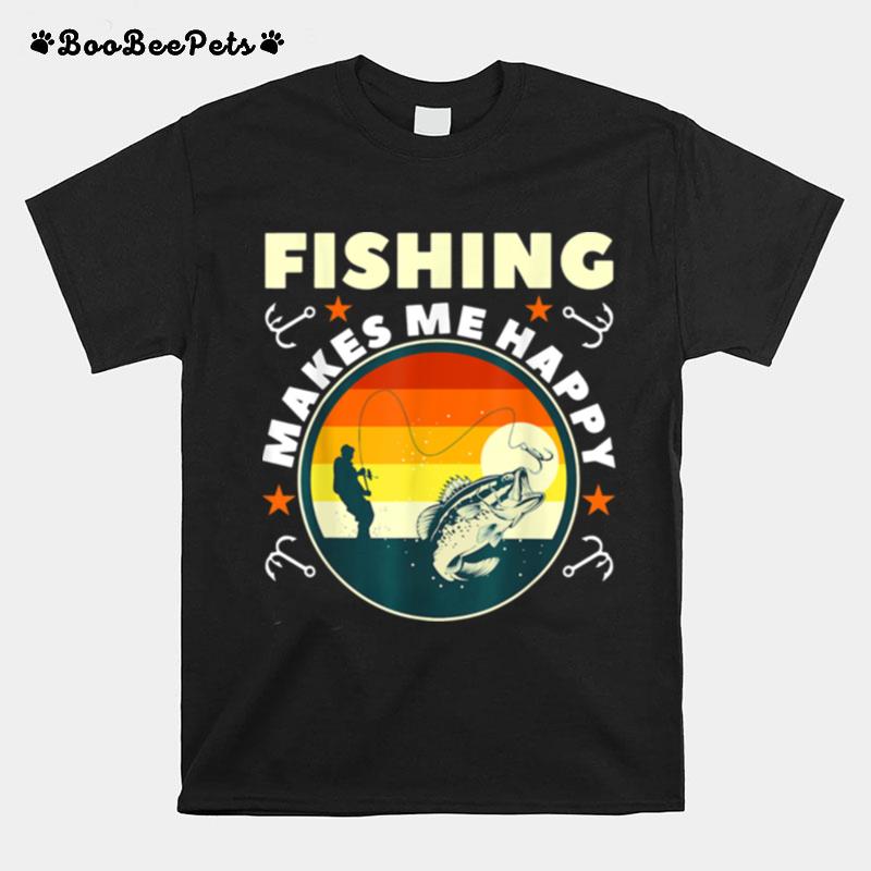 Fishing Make Me Happy T-Shirt