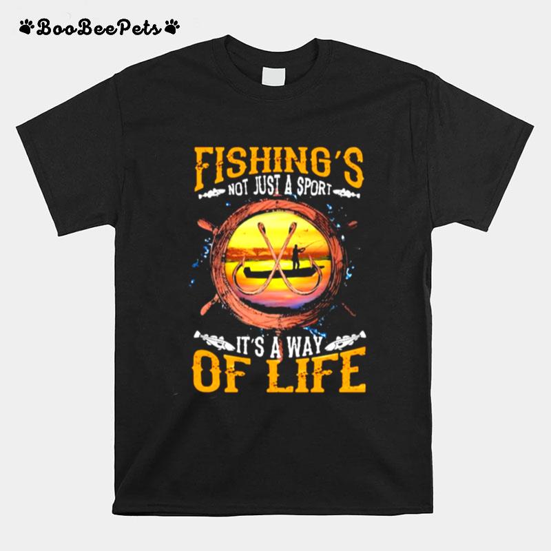 Fishing Not Just A Sport Its A Way Of Life T-Shirt