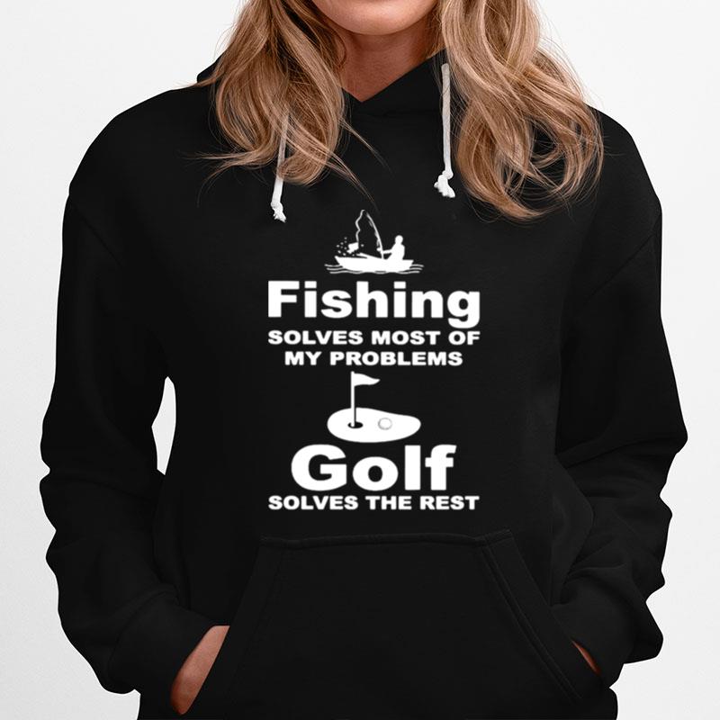 Fishing Solves Most Of My Problems Gold Solves The Rest Hoodie