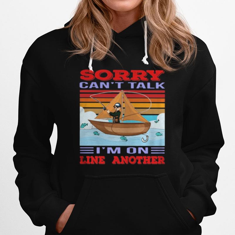 Fishing Sorry Cant Talk Im On Line Anther Vintage Retro Hoodie