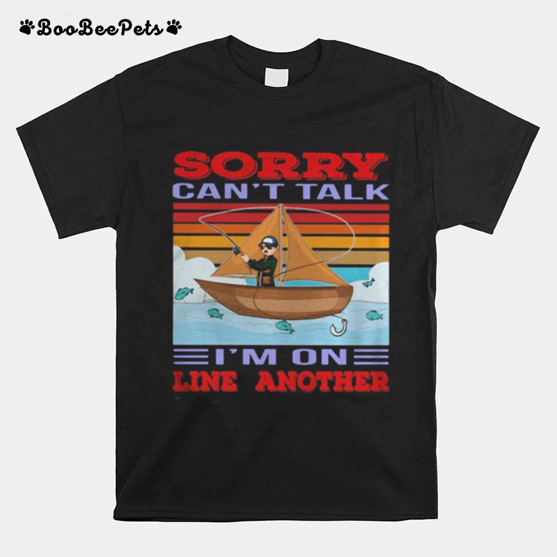 Fishing Sorry Cant Talk Im On Line Anther Vintage Retro T-Shirt
