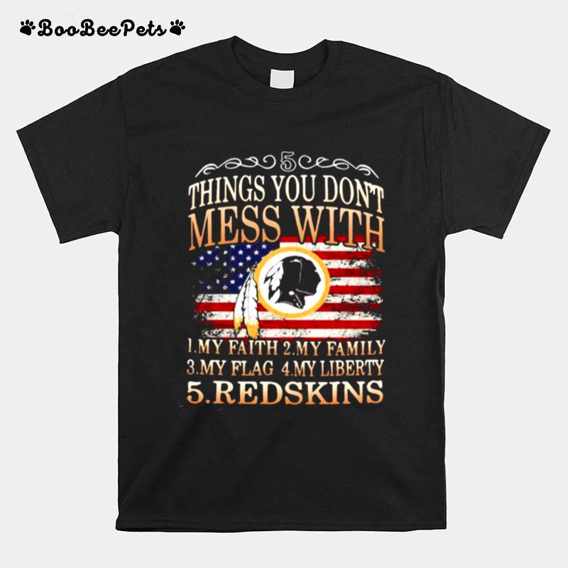 Five Things You Dont Mess With American Nation Flag T-Shirt