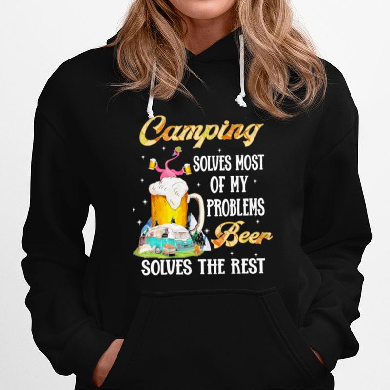Flamingo Camping Solves Most Of My Problems Solves The Rest Hoodie