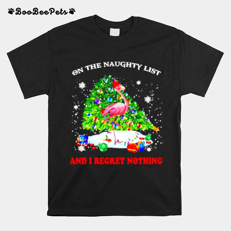 Flamingo On The Naughty List And I Regret Nothing Christmas T-Shirt