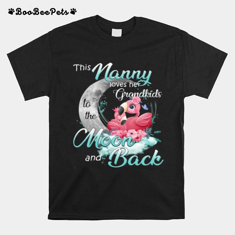 Flamingo This Nanny Loves Her Grandkids To The Moon And Back T-Shirt
